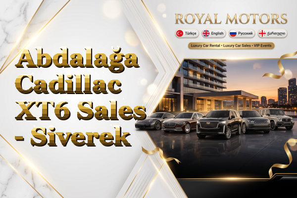 Abdalağa Cadillac XT6 Sales - Siverek