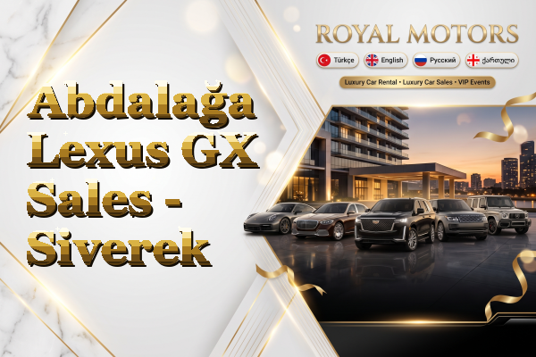 Abdalağa Lexus GX Sales - Siverek