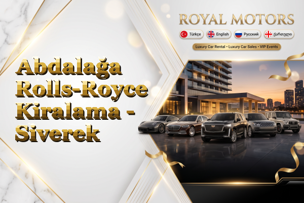 Abdalağa Rolls-Royce Kiralama - Siverek