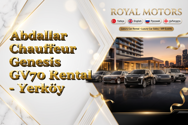 Abdallar Chauffeur Genesis GV70 Rental - Yerköy