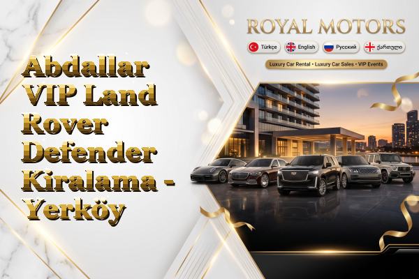 Abdallar VIP Land Rover Defender Kiralama - Yerköy