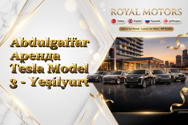 Abdulgaffar Аренда Tesla Model 3 - Yeşilyurt