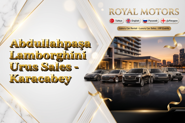 Abdullahpaşa Lamborghini Urus Sales - Karacabey