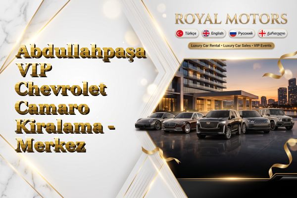 Abdullahpaşa VIP Chevrolet Camaro Kiralama - Merkez