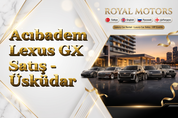 Acıbadem Lexus GX Satış - Üsküdar