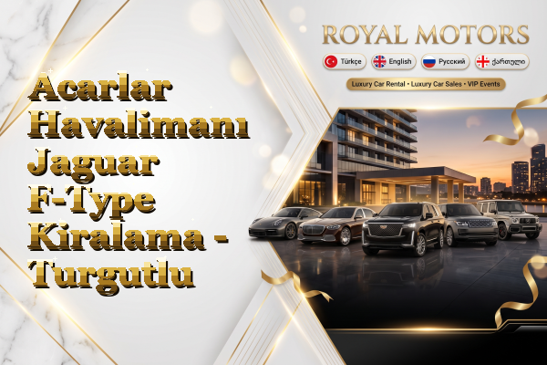 Acarlar Havalimanı Jaguar F-Type Kiralama - Turgutlu