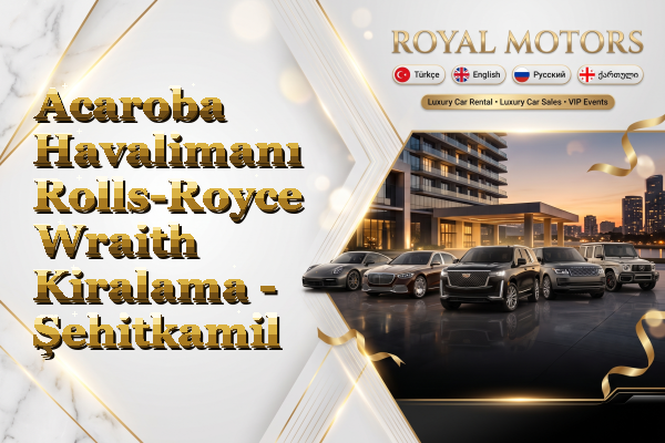 Acaroba Havalimanı Rolls-Royce Wraith Kiralama - Şehitkamil