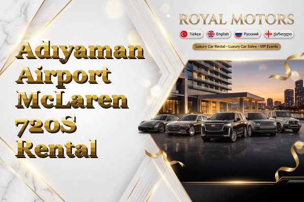 Adıyaman Airport McLaren 720S Rental