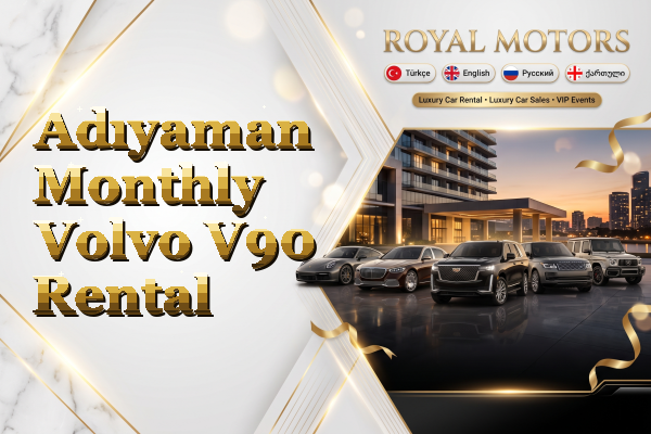 Adıyaman Monthly Volvo V90 Rental