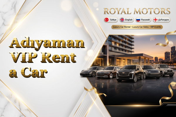 Adıyaman VIP Rent a Car
