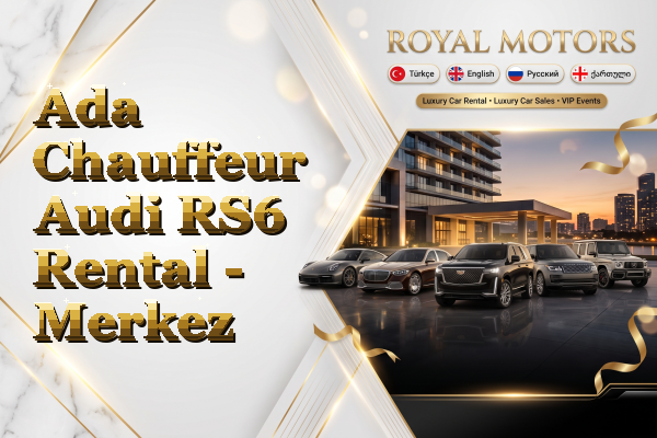 Ada Chauffeur Audi RS6 Rental - Merkez