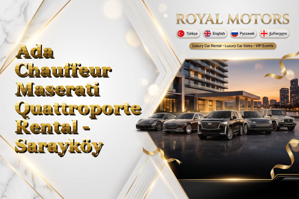 Ada Chauffeur Maserati Quattroporte Rental - Sarayköy