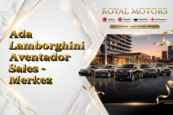 Ada Lamborghini Aventador Sales - Merkez