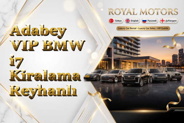 Adabey VIP BMW i7 Kiralama - Reyhanlı