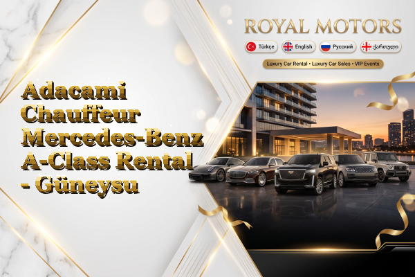 Adacami Chauffeur Mercedes-Benz A-Class Rental - Güneysu