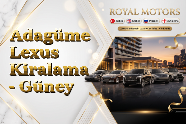 Adagüme Lexus Kiralama - Güney
