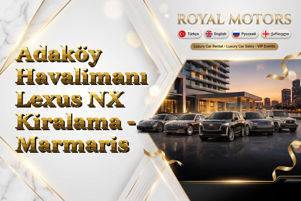 Adaköy Havalimanı Lexus NX Kiralama - Marmaris