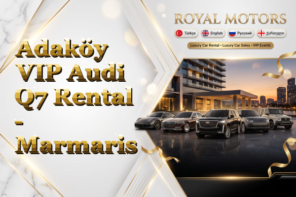 Adaköy VIP Audi Q7 Rental - Marmaris