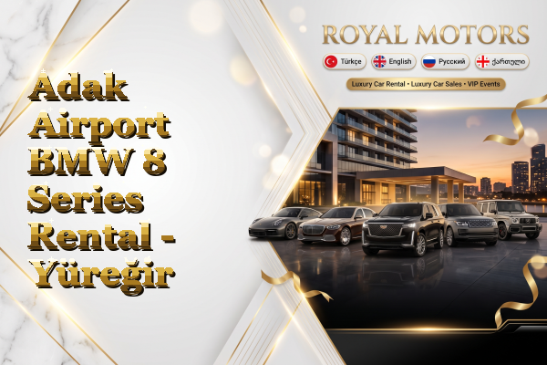 Adak Airport BMW 8 Series Rental - Yüreğir