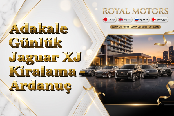 Adakale Günlük Jaguar XJ Kiralama - Ardanuç