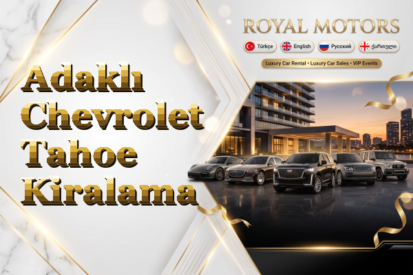 Adaklı Chevrolet Tahoe Kiralama