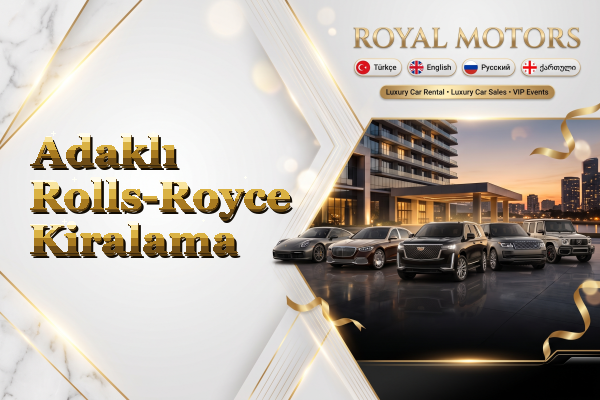Adaklı Rolls-Royce Kiralama