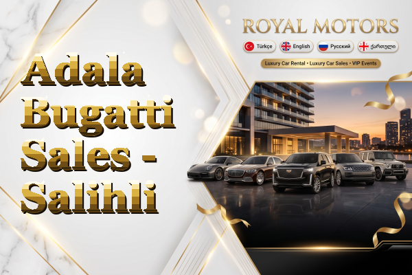 Adala Bugatti Sales - Salihli