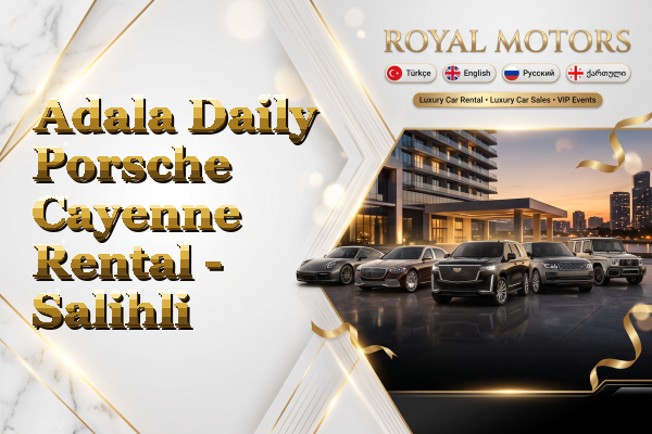 Adala Daily Porsche Cayenne Rental - Salihli