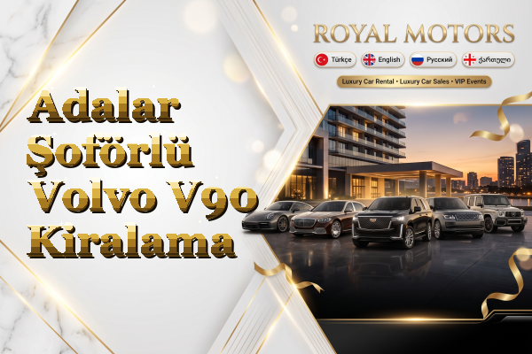 Adalar Şoförlü Volvo V90 Kiralama