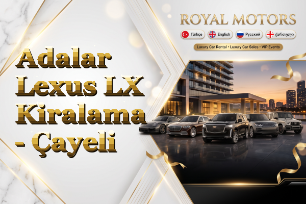 Adalar Lexus LX Kiralama - Çayeli