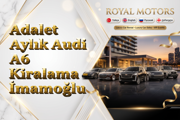 Adalet Aylık Audi A6 Kiralama - İmamoğlu