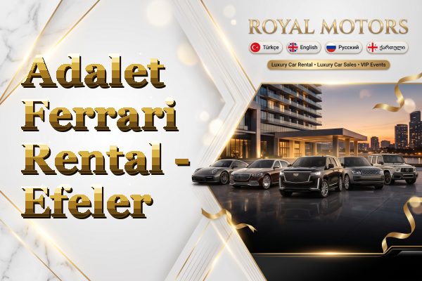 Adalet Ferrari Rental - Efeler