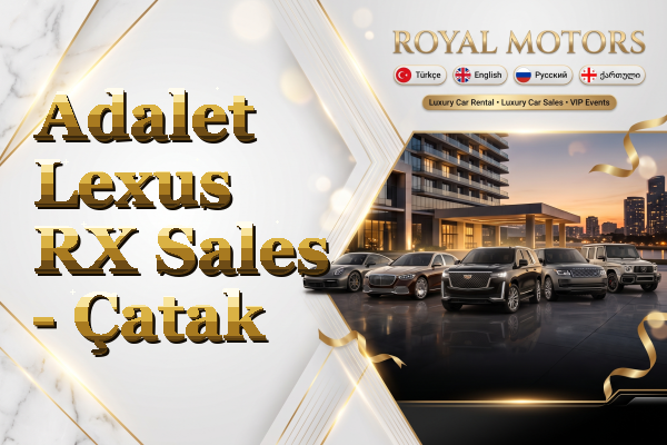 Adalet Lexus RX Sales - Çatak