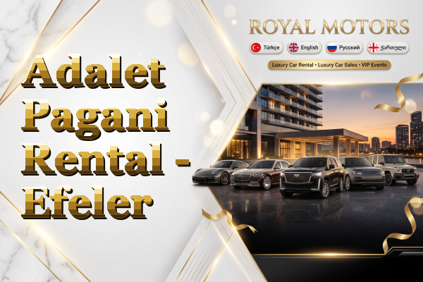 Adalet Pagani Rental - Efeler