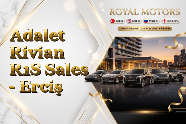 Adalet Rivian R1S Sales - Erciş