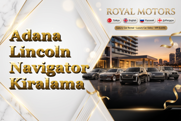 Adana Lincoln Navigator Kiralama