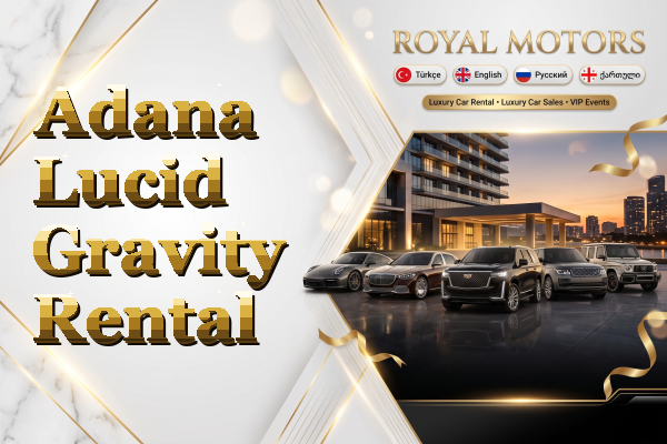 Adana Lucid Gravity Rental
