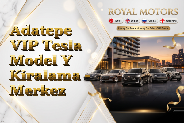 Adatepe VIP Tesla Model Y Kiralama - Merkez