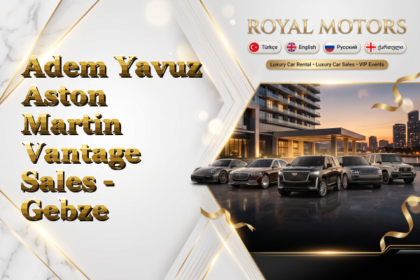 Adem Yavuz Aston Martin Vantage Sales - Gebze