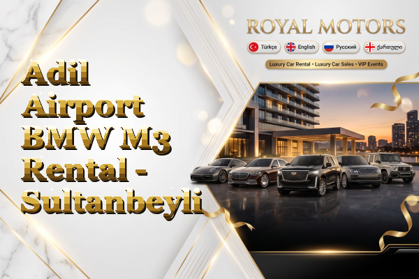 Adil Airport BMW M3 Rental - Sultanbeyli