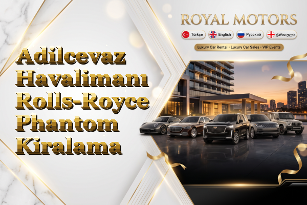 Adilcevaz Havalimanı Rolls-Royce Phantom Kiralama