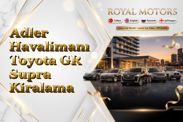 Adler Havalimanı Toyota GR Supra Kiralama