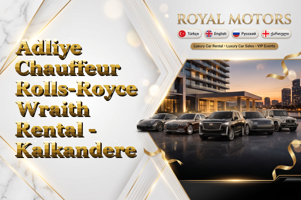 Adliye Chauffeur Rolls-Royce Wraith Rental - Kalkandere