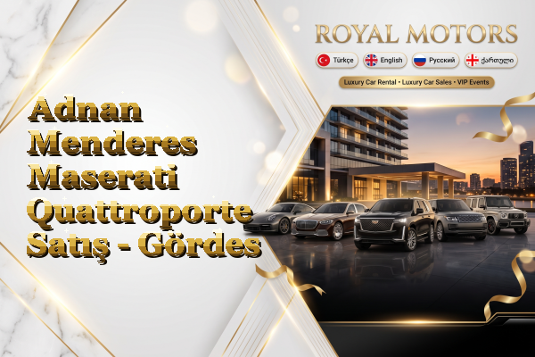 Adnan Menderes Maserati Quattroporte Satış - Gördes