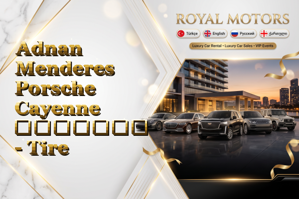 Adnan Menderes Porsche Cayenne გაყიდვა - Tire