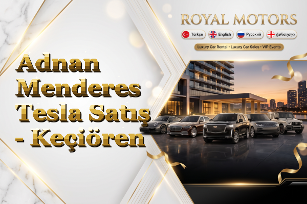 Adnan Menderes Tesla Satış - Keçiören