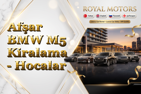 Afşar BMW M5 Kiralama - Hocalar