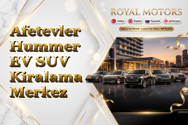 Afetevler Hummer EV SUV Kiralama - Merkez