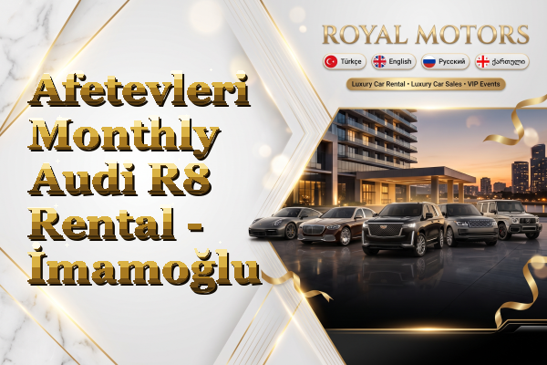 Afetevleri Monthly Audi R8 Rental - İmamoğlu