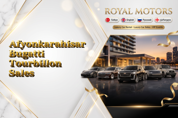 Afyonkarahisar Bugatti Tourbillon Sales